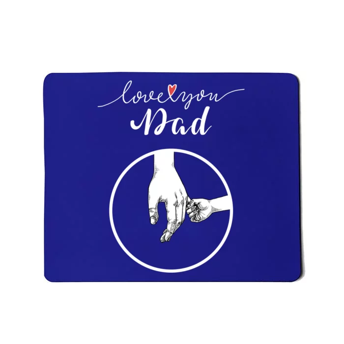 Fathers Day Celebration I Love You Dad Gift Mousepad