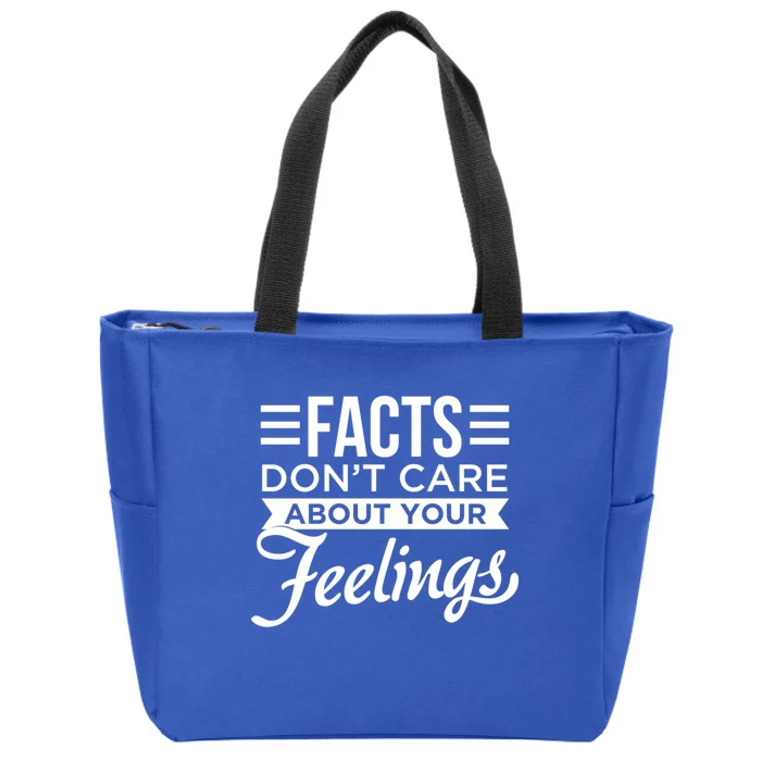 Facts Dont Care About Your Feelings Meaningful Gift Zip Tote Bag