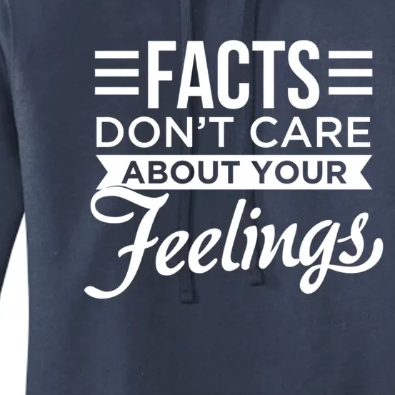 Facts Dont Care About Your Feelings Meaningful Gift Women's Pullover Hoodie