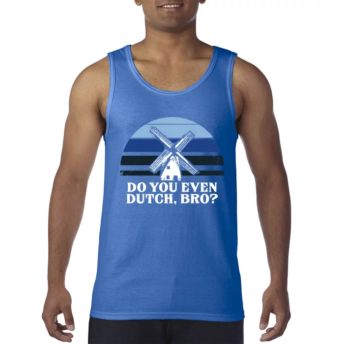 Funny Dutch College Gift Student Do You Even Dutch Bro Joke Gift Tank Top