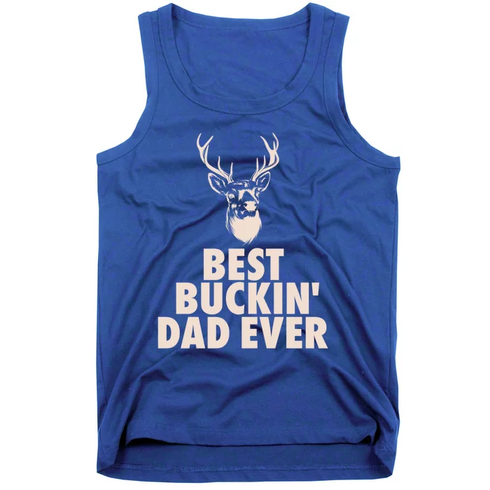 Fathers Day Christmas Funny Gift Hunting Dad Best Buckin Dad Ever Cool Gift Tank Top