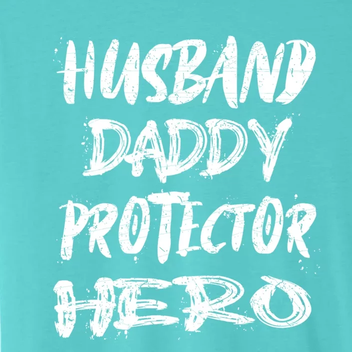 Fathers Day Cute Gift Husband Daddy Protector Hero Gift ChromaSoft Performance T-Shirt