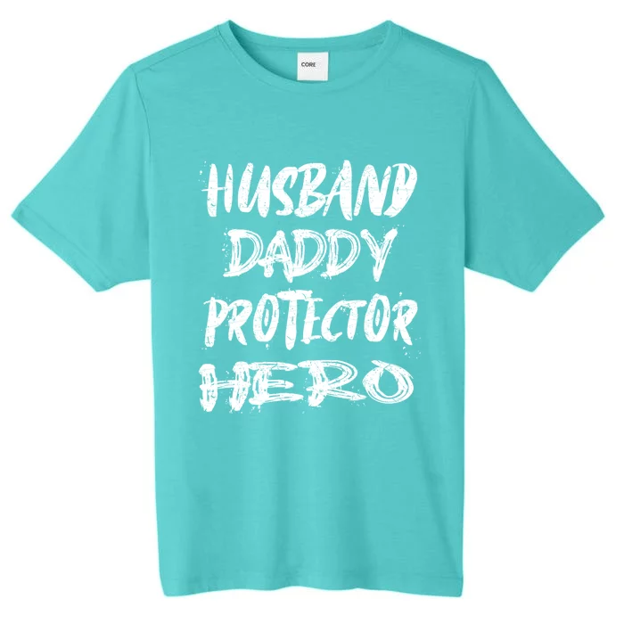 Fathers Day Cute Gift Husband Daddy Protector Hero Gift ChromaSoft Performance T-Shirt