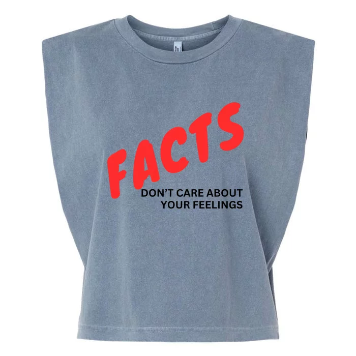 Facts DonT Care About Your Feelings Garment-Dyed Women's Muscle Tee