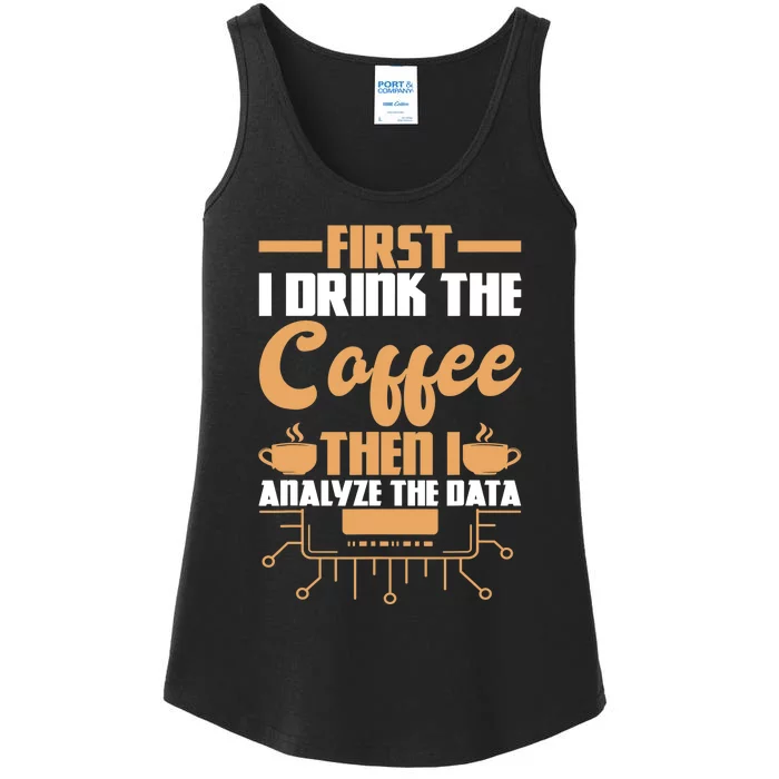 First Drink Coffee Then Analyze Data Analyst Data Science Ladies Essential Tank