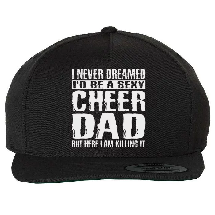 Fathers Day Cheer Dad & Killing It Cheerdancing Tees Wool Snapback Cap