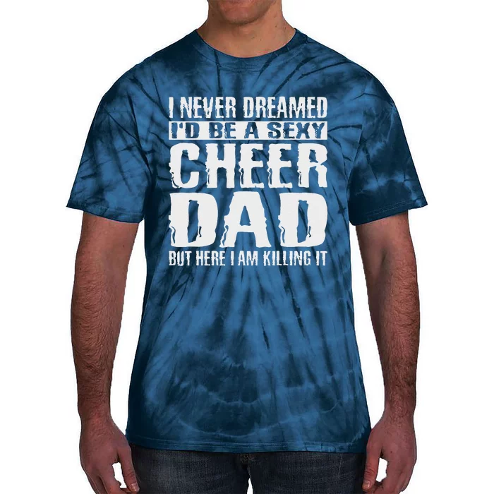 Fathers Day Cheer Dad & Killing It Cheerdancing Tees Tie-Dye T-Shirt