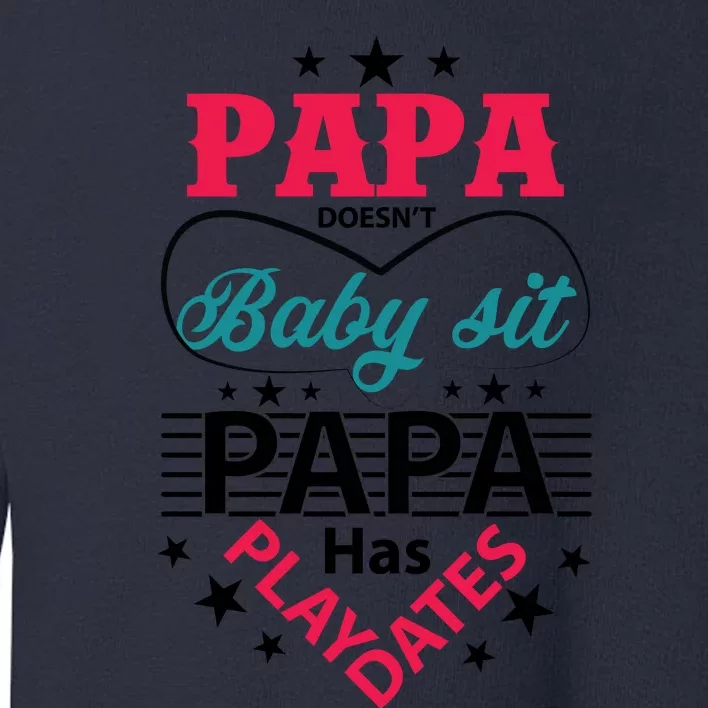 Fathers Day Cute Quote T Toddler Sweatshirt