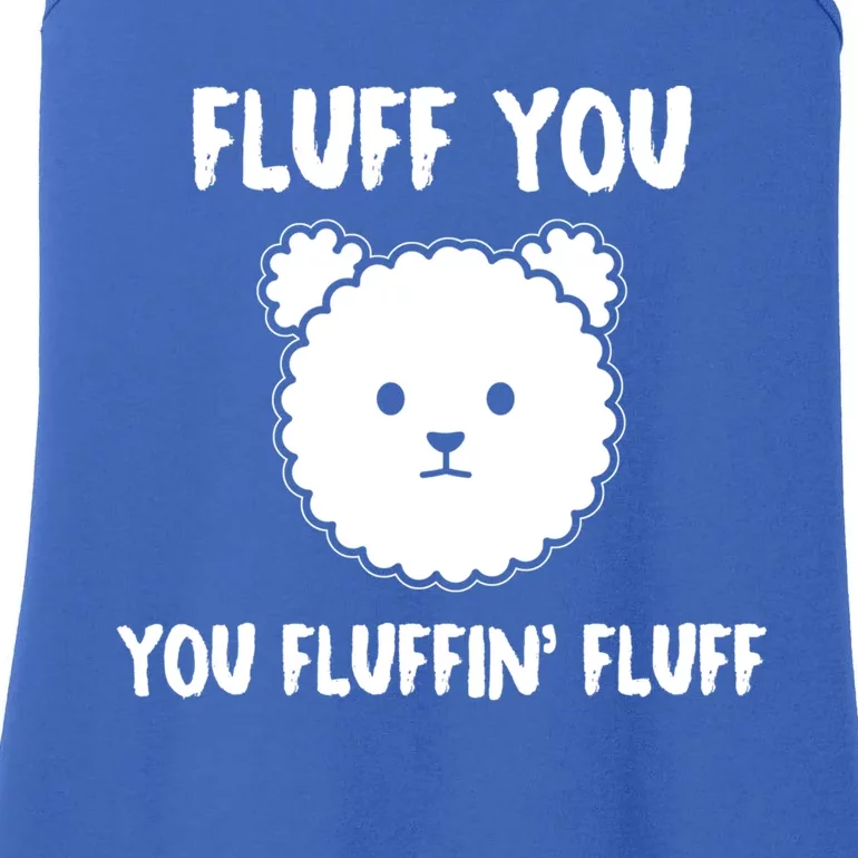 Funny Dog Cool Gift Gift Fluff You You Fluffin Fluff Gift Ladies Essential Tank