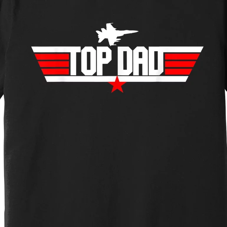 Fathers Day Christmas Birthday For Top Dad Premium T-Shirt