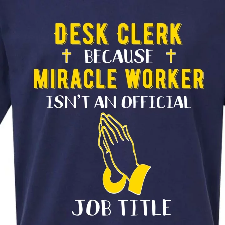 Funny Desk Clerk Because Miracle Worker Isn't A Job Title Gi Cool Gift Sueded Cloud Jersey T-Shirt