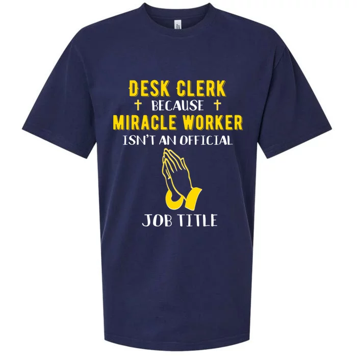 Funny Desk Clerk Because Miracle Worker Isn't A Job Title Gi Cool Gift Sueded Cloud Jersey T-Shirt