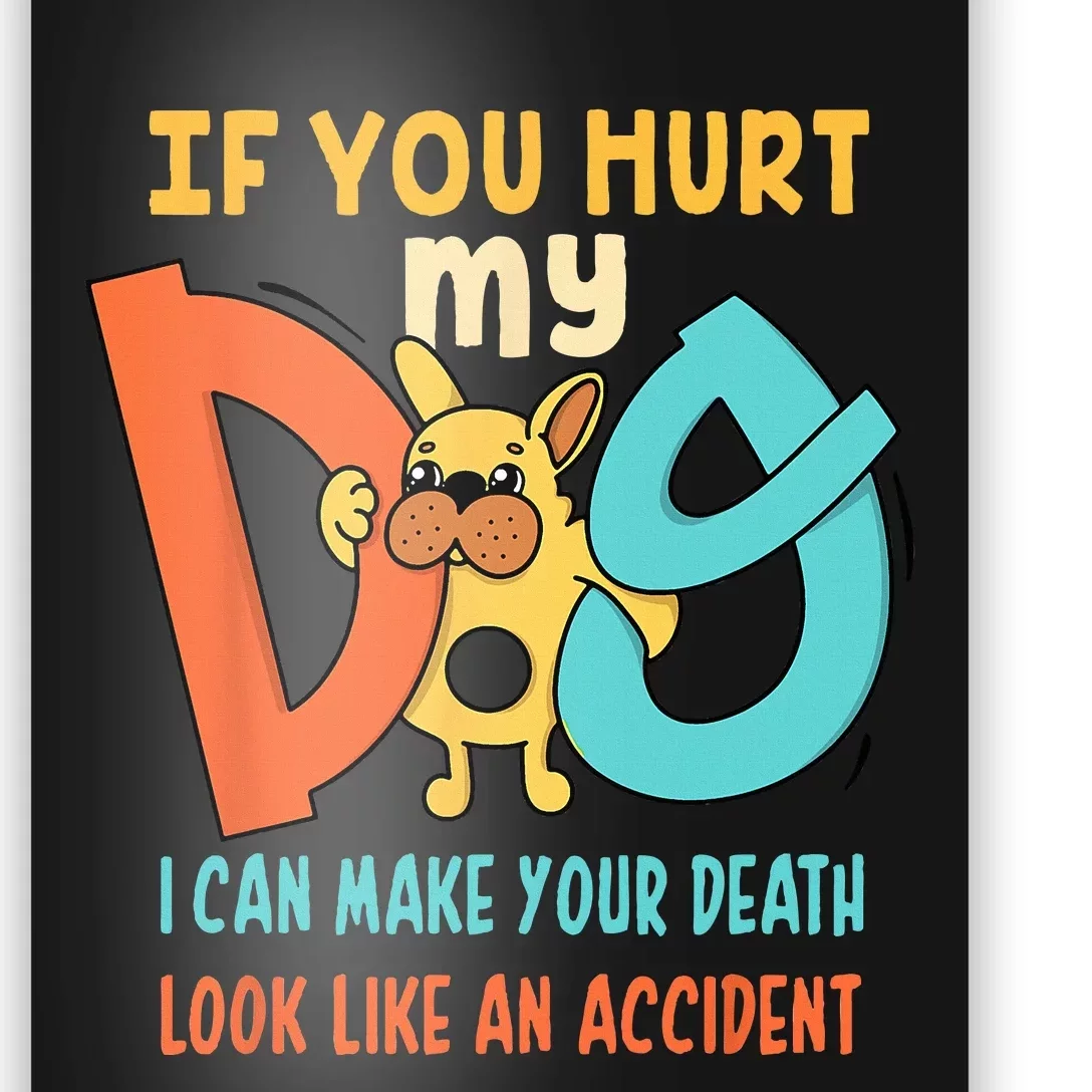 Funny Dog Cool Cute Quote Animal Cool Paw If You Hurt My Dog Poster