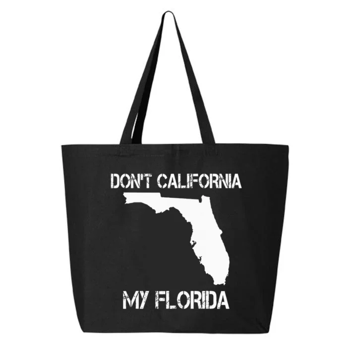 Florida DonT California My Florida Funny Floridian 25L Jumbo Tote