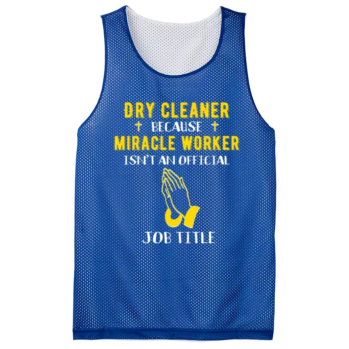 Funny Dry Cleaner Because Miracle Worker Isn't A Job Title G Gift Mesh Reversible Basketball Jersey Tank