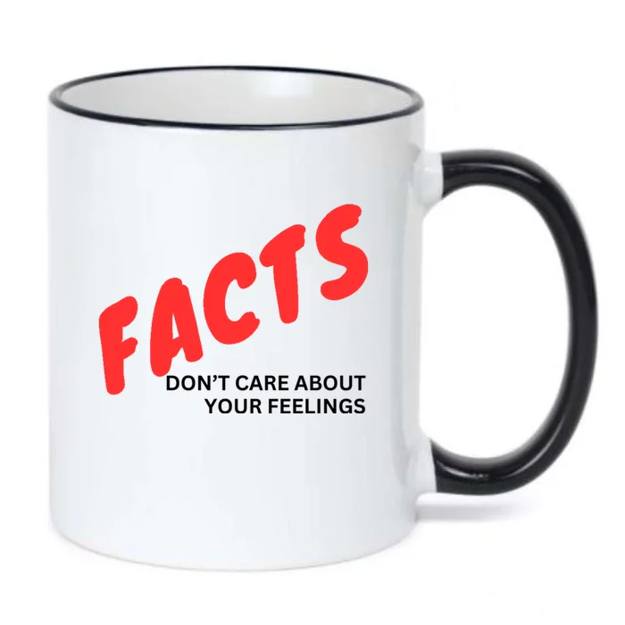 Facts DonT Care About Your Feelings Black Color Changing Mug