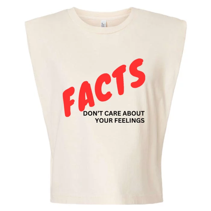 Facts DonT Care About Your Feelings Garment-Dyed Women's Muscle Tee