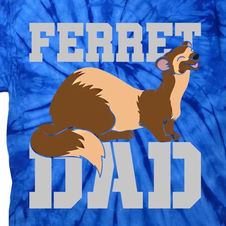 Ferret Dad Cute Pet Animal Lover Daddy Ferret Gift Tie-Dye T-Shirt