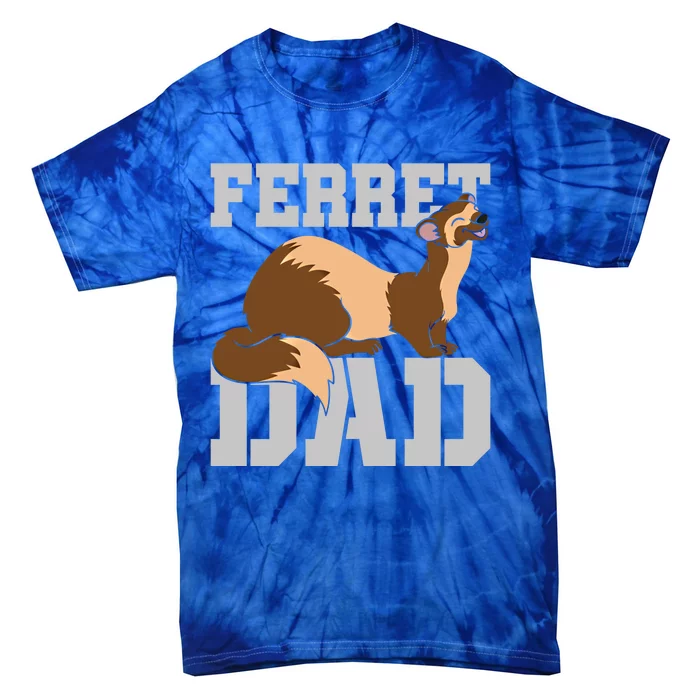 Ferret Dad Cute Pet Animal Lover Daddy Ferret Gift Tie-Dye T-Shirt