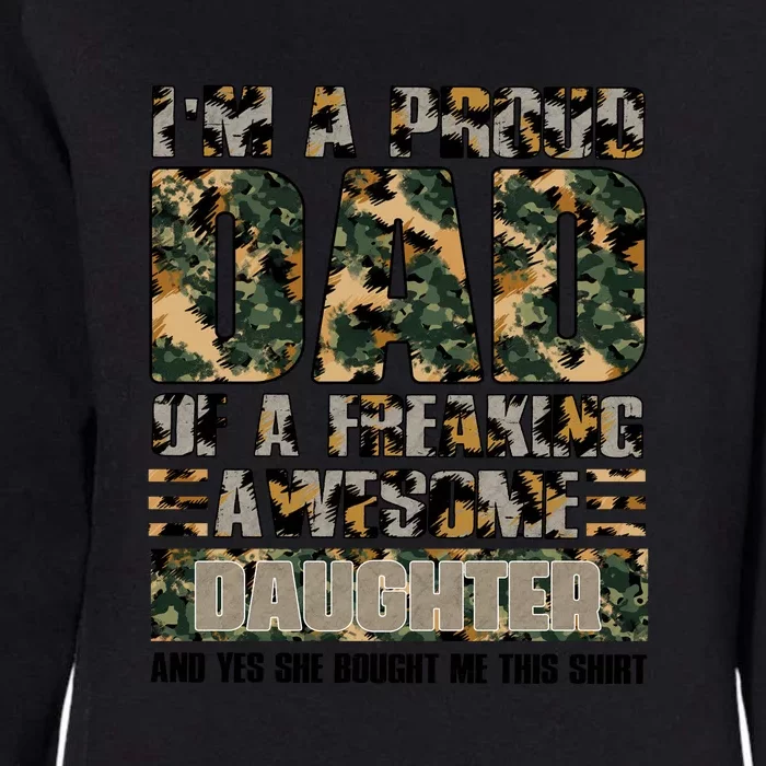 Father's Day Camo I'm A Proud Dad Of A Freaking Awesome Daughter Veteran Womens California Wash Sweatshirt