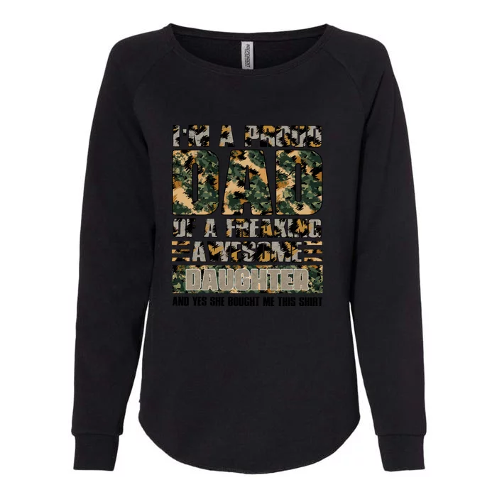 Father's Day Camo I'm A Proud Dad Of A Freaking Awesome Daughter Veteran Womens California Wash Sweatshirt