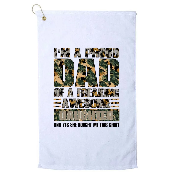 Father's Day Camo I'm A Proud Dad Of A Freaking Awesome Daughter Veteran Platinum Collection Golf Towel