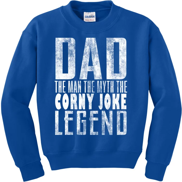 Fathers Day Corny Joke Legend For Dad The The Myth Gift Kids Sweatshirt