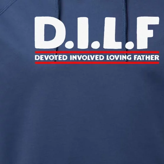 Fathers Day D.I.L.F. Devoted Involved Loving Father DILF Performance Fleece Hoodie