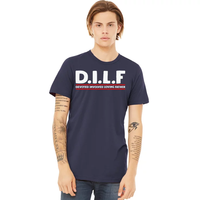 Fathers Day D.I.L.F. Devoted Involved Loving Father DILF Premium T-Shirt