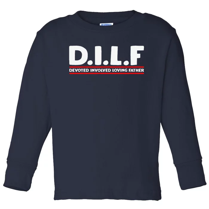 Fathers Day D.I.L.F. Devoted Involved Loving Father DILF Toddler Long Sleeve Shirt