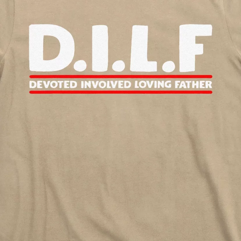 Fathers Day D.I.L.F. Devoted Involved Loving Father DILF T-Shirt