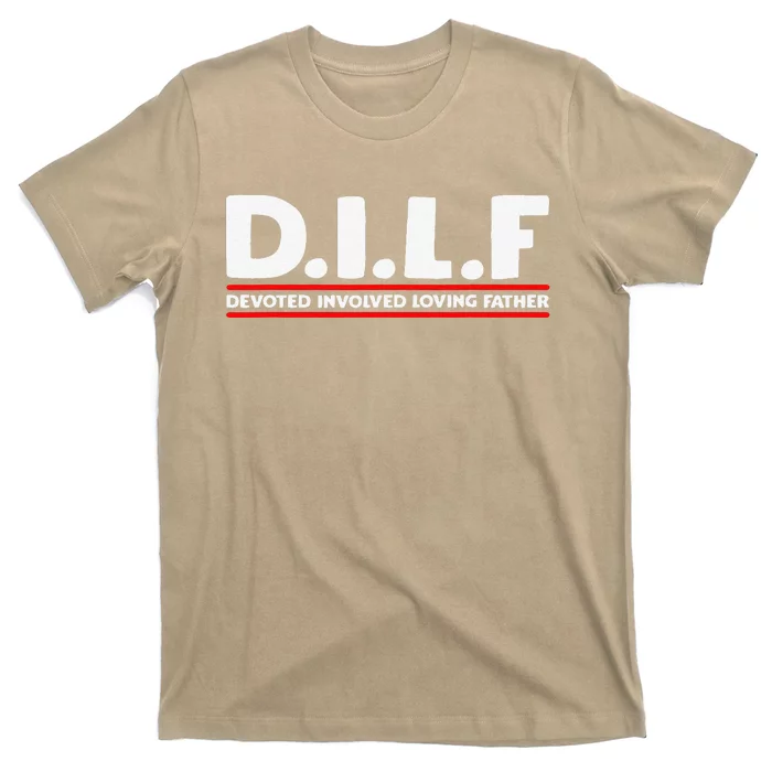 Fathers Day D.I.L.F. Devoted Involved Loving Father DILF T-Shirt