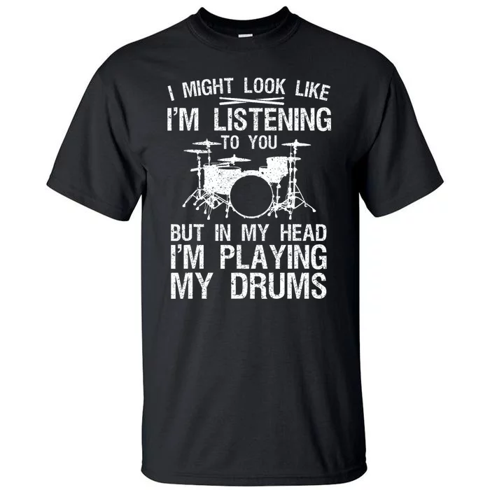 Funny Drummer Design Drumline Drumming Drummer Tall T-Shirt