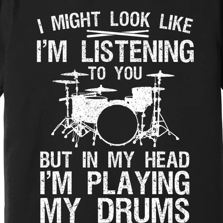 Funny Drummer Design Drumline Drumming Drummer Premium T-Shirt