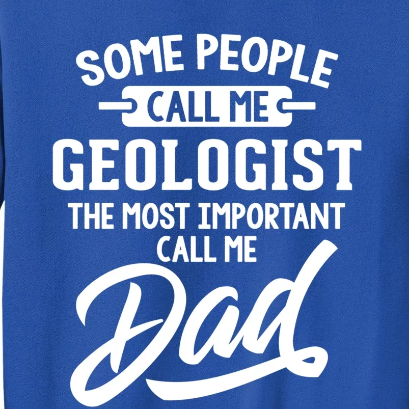 Fathers Day Design Geologist Dad Cool Gift Tall Sweatshirt