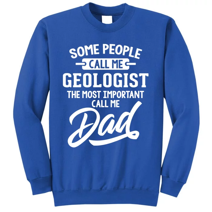 Fathers Day Design Geologist Dad Cool Gift Tall Sweatshirt