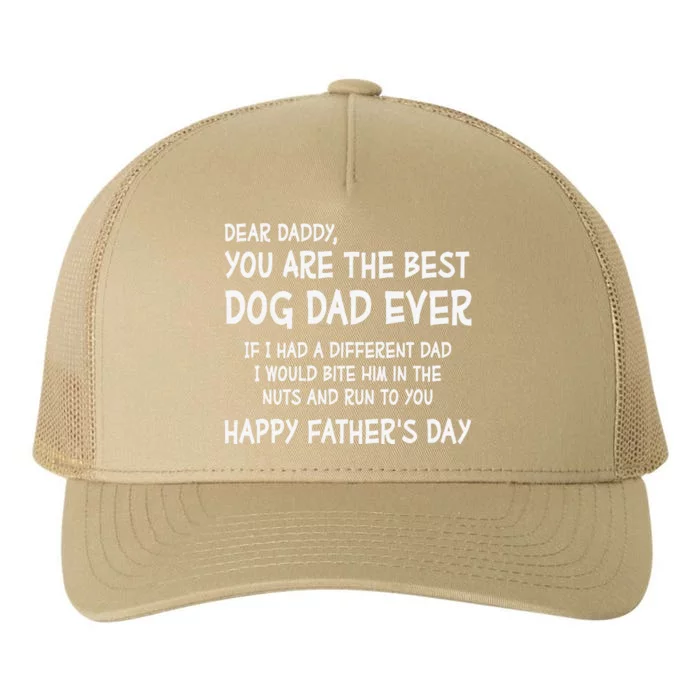 Funny Dear Daddy You Are The Best Dog Dad Ever Fathers Day Quote Yupoong Adult 5-Panel Trucker Hat