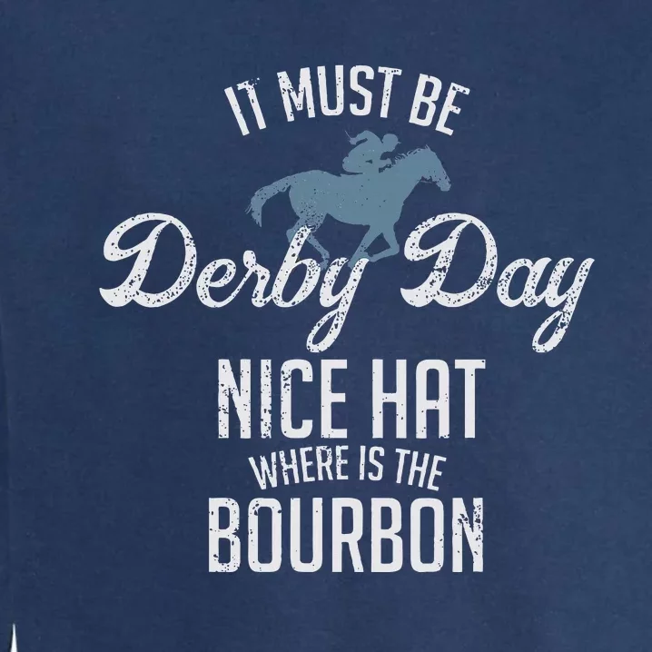 Funny Derby Day And Mint Juleps Kentucky Horse Racing Garment-Dyed Sweatshirt