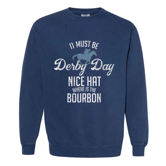 Funny Derby Day And Mint Juleps Kentucky Horse Racing Garment-Dyed Sweatshirt