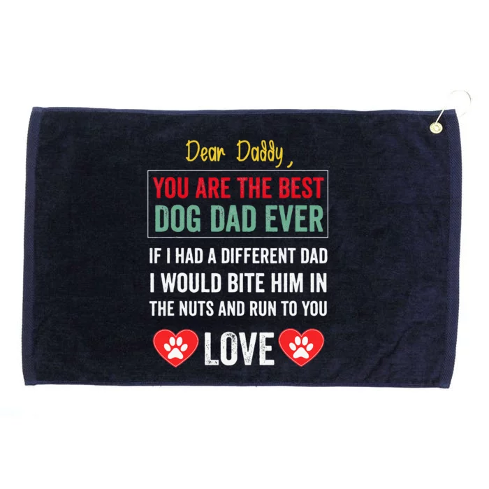 Funny Dear Daddy You Are The Best Dog Dad Ever Fathers Day Quote Grommeted Golf Towel