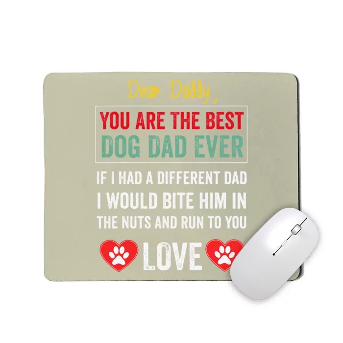 Funny Dear Daddy You Are The Best Dog Dad Ever Fathers Day Quote Mousepad