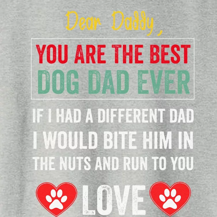 Funny Dear Daddy You Are The Best Dog Dad Ever Fathers Day Quote Women's Crop Top Tee