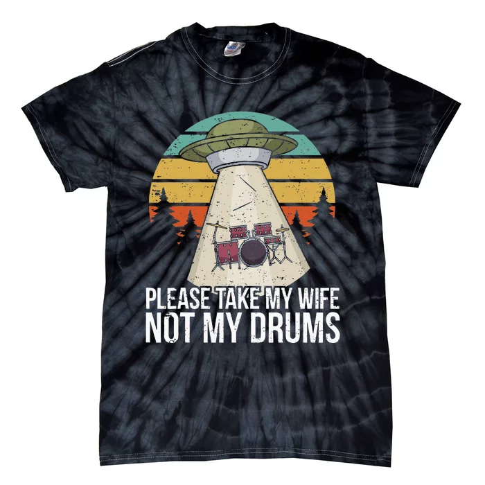 Funny Drummer Drumming Drum Kit Percussion I Wife Ufo Aliens Tie-Dye T-Shirt