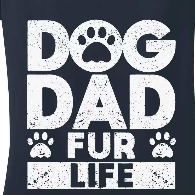 Funny Dog Dad Fur Life Dogs Lover Daddy Fathers Day Animal Lovers Women's V-Neck T-Shirt