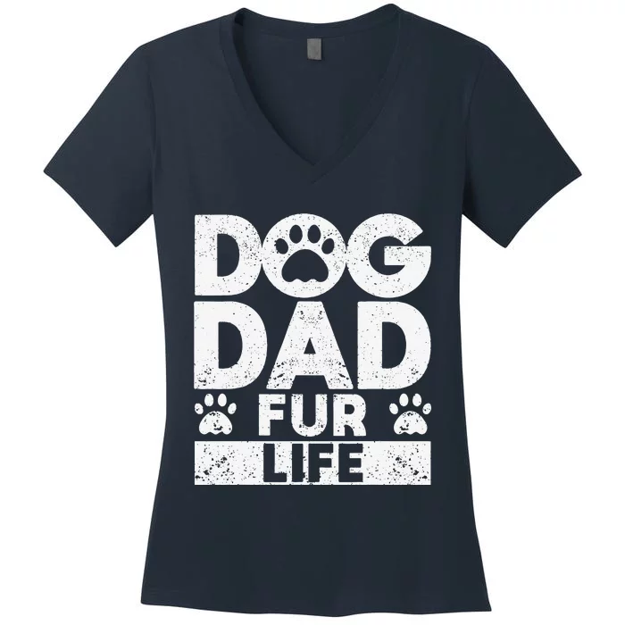 Funny Dog Dad Fur Life Dogs Lover Daddy Fathers Day Animal Lovers Women's V-Neck T-Shirt