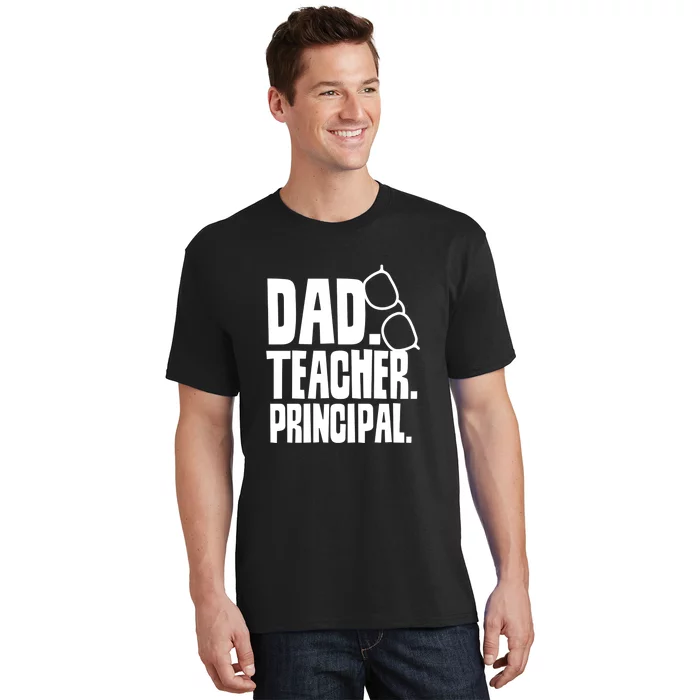 Father's Day Dad Teacher Principal Homeschool Homeschooling Gift T-Shirt