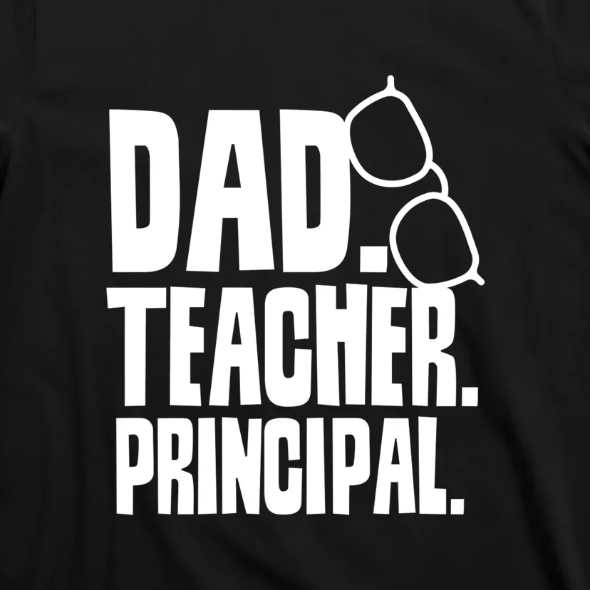 Father's Day Dad Teacher Principal Homeschool Homeschooling Gift T-Shirt