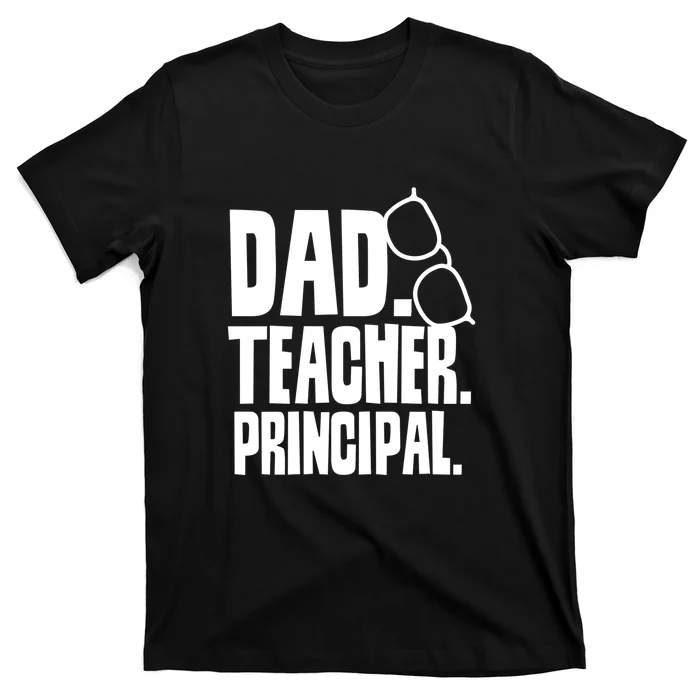 Father's Day Dad Teacher Principal Homeschool Homeschooling Gift T-Shirt