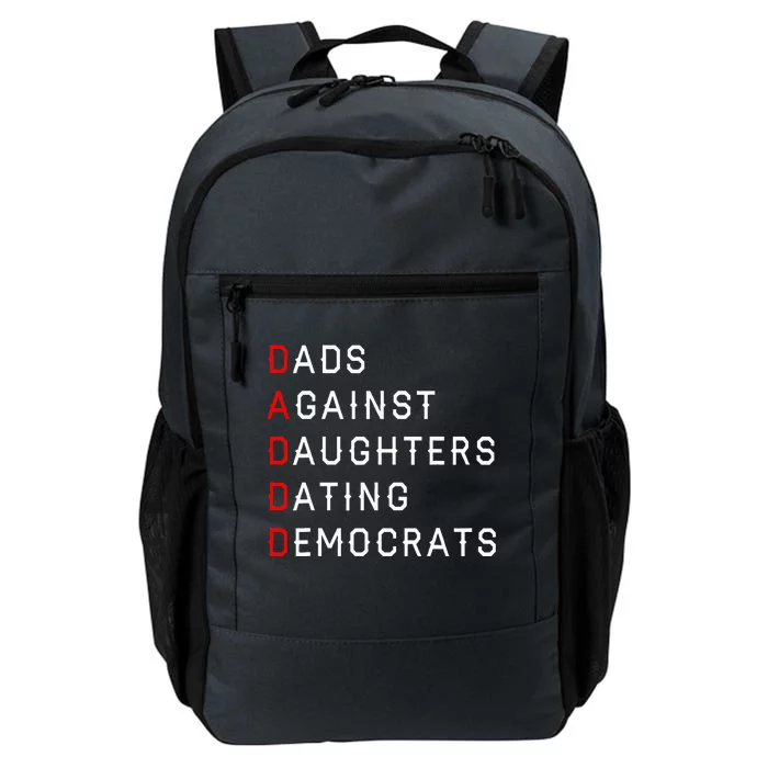 Funny Daddd Dads Against Daughters Dating Democrats Daily Commute Backpack