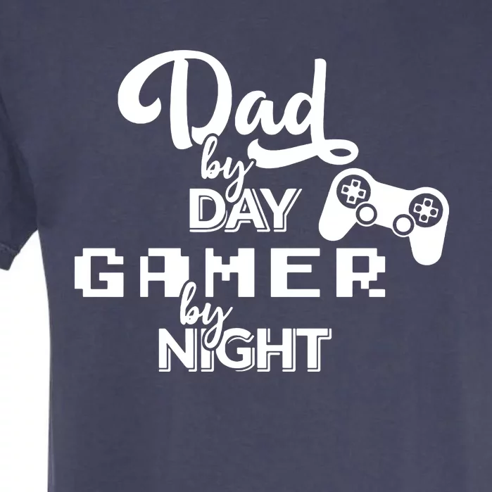 Fathers Day Dad By Day Gamer By Night Garment-Dyed Heavyweight T-Shirt